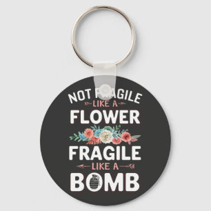 Porte-clés Not Fragile Like a Flower Fragile Like a Bomb RBG