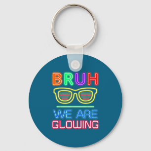 Porte-clés Nous sommes le groupe Bruh Glowing Glowing Era