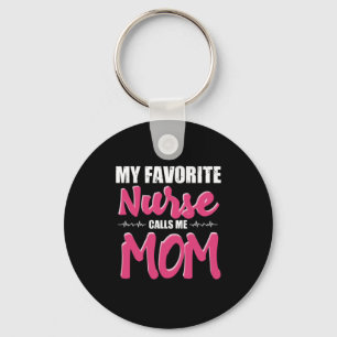 Porte-clés Nurse Gift My Favorite Nurse Call Me Mom