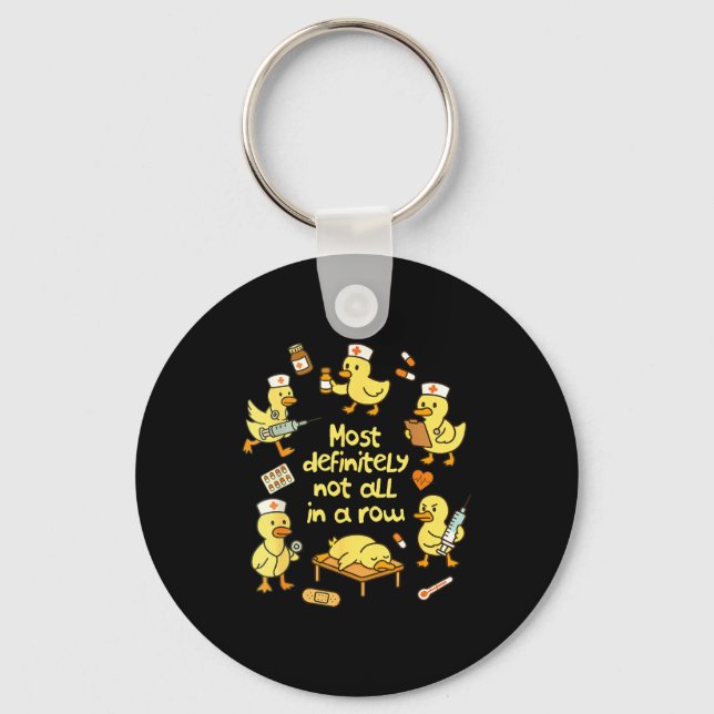 Porte-clés Nurse Life Nursing Duck Most Definitely Not All In (Recto)