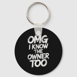 Porte-clés Omg Je Connais Le Propriétaire Trop Drôle Dire Cit