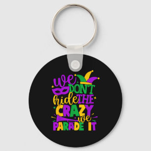 Porte-clés On ne cache pas la folie, on la parade Mardi Gras
