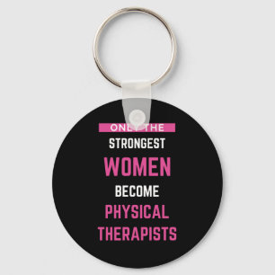Porte-clés Only The Strongest Women Become Physical