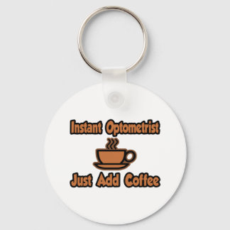 Porte-clés Optométriste Instant...Juste Ajouter Du Café