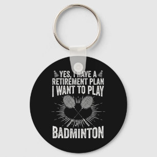 Porte-clés Oui J'Ai Un Régime De Retraite Jouer Badminton Shu