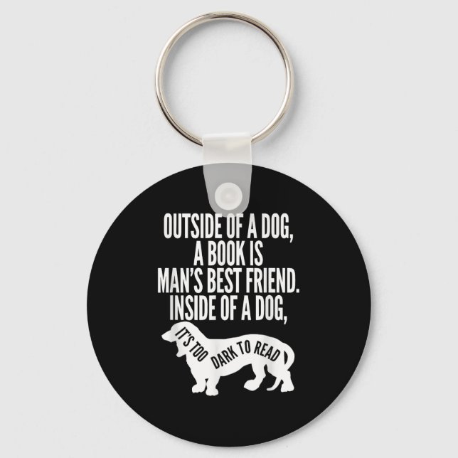 Porte-clés Outside Of A Dog A Book Is Man's Friend Apparel  (Recto)