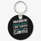 Paramedic Parce Que Badass Life Saver N'Est Pas