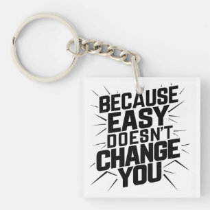 Porte-clés Parce que Easy ne change pas votre motivation dire