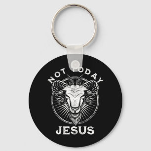 Porte-clés Pas aujourd'hui Jésus Drôle Satanique Athéiste Noi