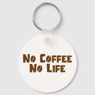 Porte-clés Pas de café Pas de vie
