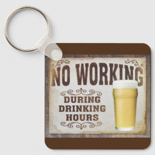 Porte-clés Pas de travail pendant les heures de boisson pub b