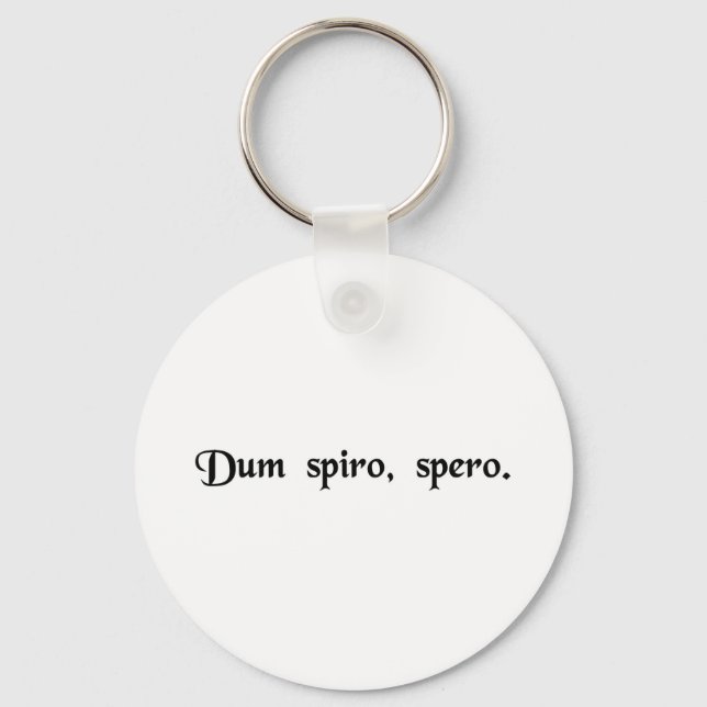 Porte-clés Pendant que je respire, j'espère. (Recto)