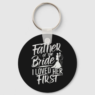 Porte-clés Père De La Mariée J'Ai Aimé Sa Première Mère De Ma