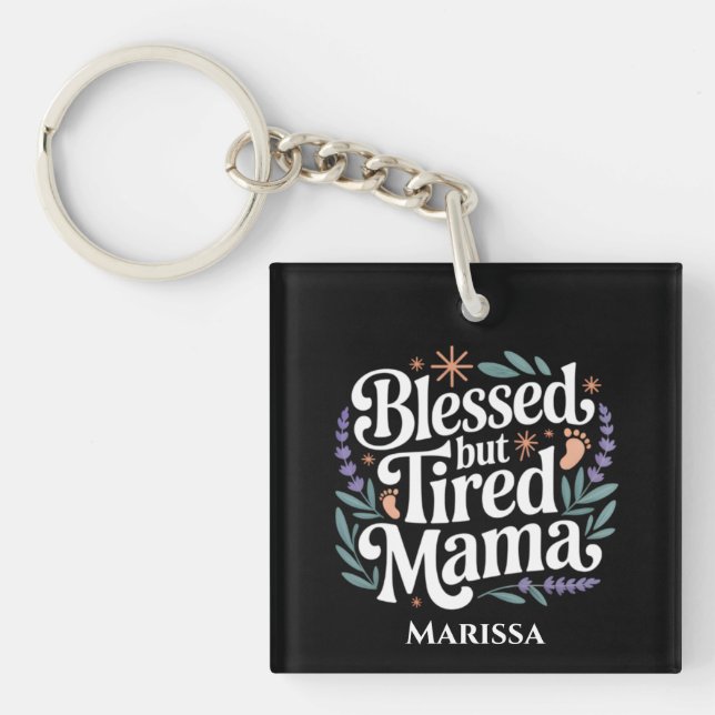 Porte-clés Personalized Blessed But Tired Mama Keychain (Devant)