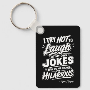 Porte-clés Personnalisé Je n'essaie pas de rire de mes propre