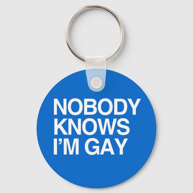 Porte-clés PERSONNE NE SAIT QUE JE SUIS GAY - BLANC -.png (Recto)