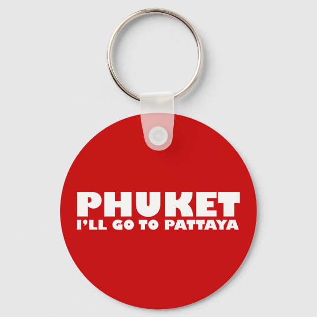 PORTE-CLÉS PHUKET JE VAIS ALLER À PATTAYA (Recto)