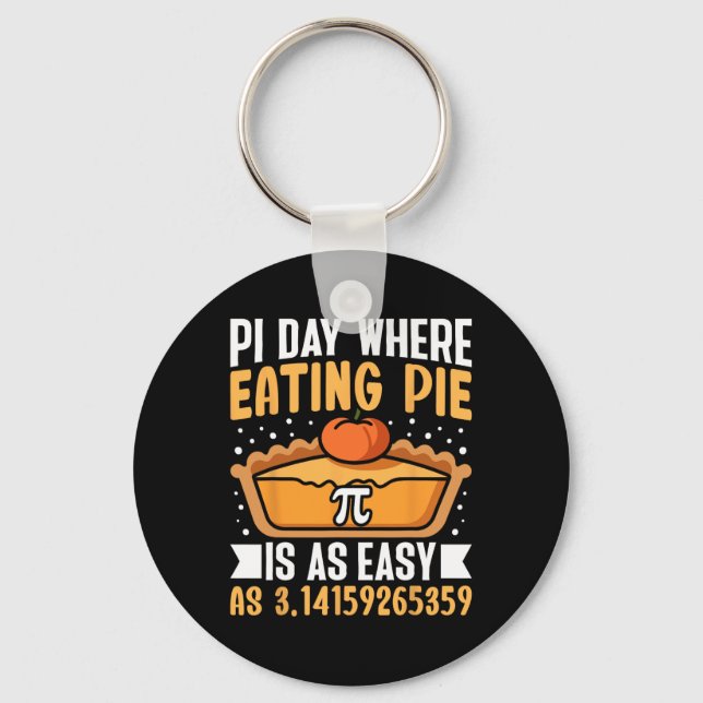 Porte-clés Pi Day Où Manger De La Tarte Est Aussi Facile - Ma (Recto)