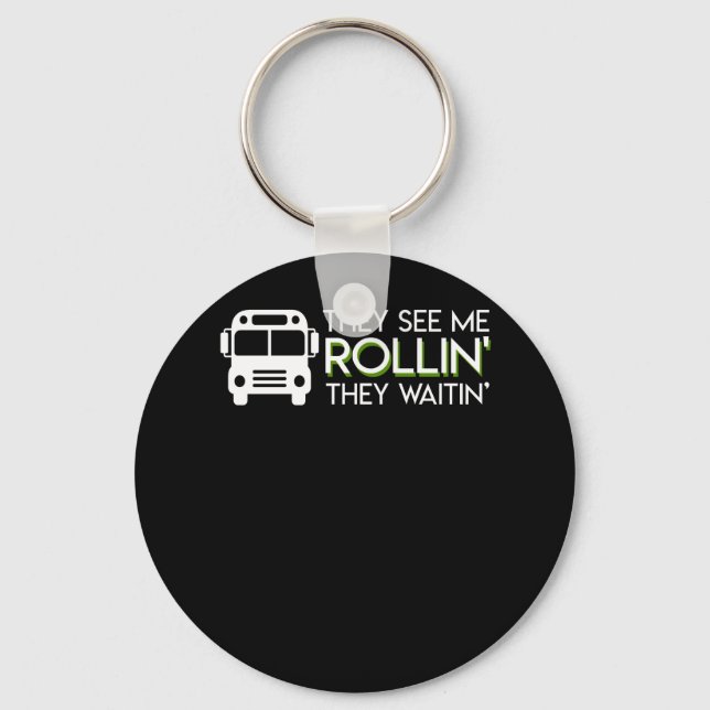 Porte-clés Pilote de bus scolaire Voir moi Rollin Waitin (Recto)