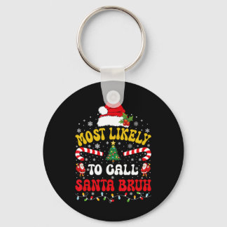 Porte-clés Plus susceptible d'appeler le Père Noël Bruh Xmas