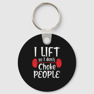 Porte-clés Poids Drôle Lifting - I Lift So I Don't Choke Peo