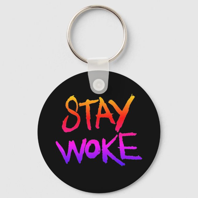 Porte-clés Porte - clé Stay WOKE (Recto)