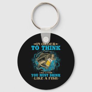 Porte-clés Pour Penser Comme Un Poisson, Vous Devez Boire Com