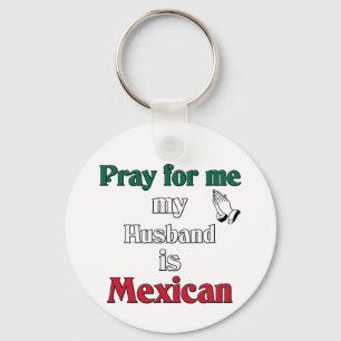 Porte-clés Priez pour moi que mon mari est mexicain