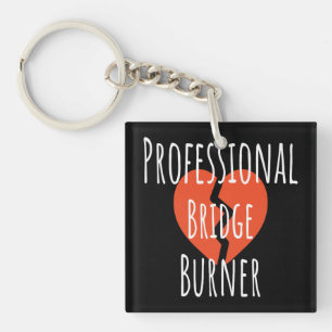 Porte-clés Professionnel Pont Brûleur Drôle Sarcastique Corpo