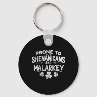 Porte-clés Prone To Shenanigans And Malarkey St Patricks Day 