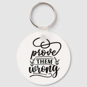 Porte-clés Prouvez-Leur Une Citation Inspirationnelle Motivat