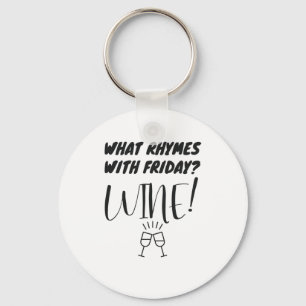 Porte-clés Qu'Est-Ce Que Rhymes Avec Vendredi ? Vin! Amoureux