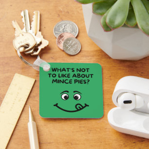 Porte-clés "qu'est-ce qui ne va pas aimer avec Mince Pies ?