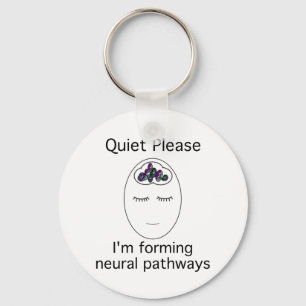 Porte-clés Quiet Please: I'm forming neural pathways