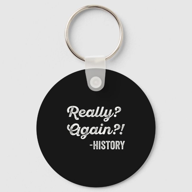 Porte-clés Really_ again!_ Histoire Professeur d'histoire Fun (Recto)