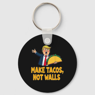 Porte-clés Rendre les Tacos pas les murs drôle Trump Taco mar