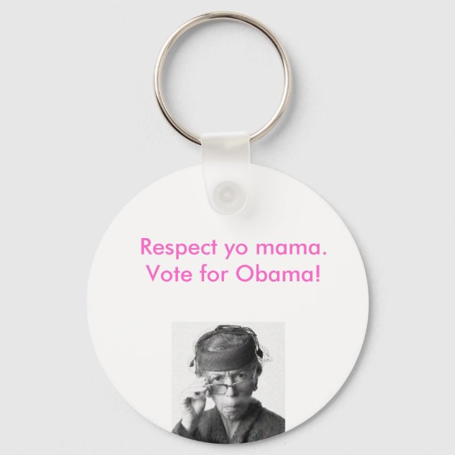 Porte-clés Respectez maman, votez pour obama. (Recto)