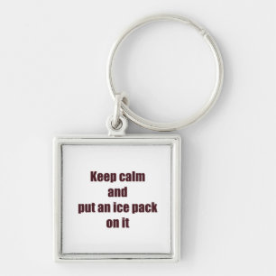 Porte-clés Restez calme et mettez-y un pack de glace
