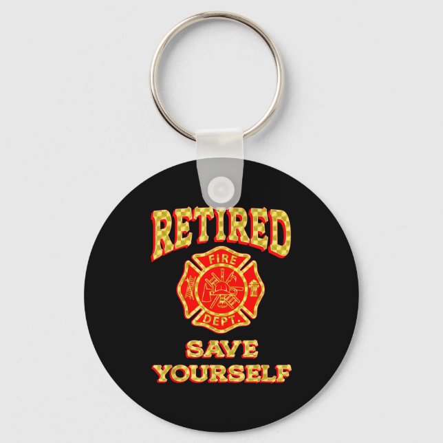Porte-clés Retired Save Yourself Funny Fireman Retirement Vin (Recto)