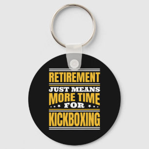 Porte-clés Retraite Plus De Temps Pour Le Kickboxing
