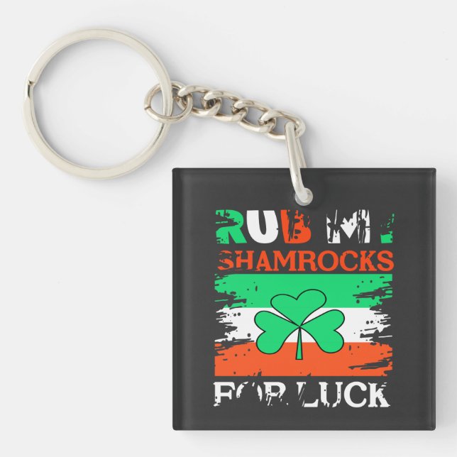 Porte-clés Rub My Shamrocks for Luck, St. Patrick's Day (Devant)