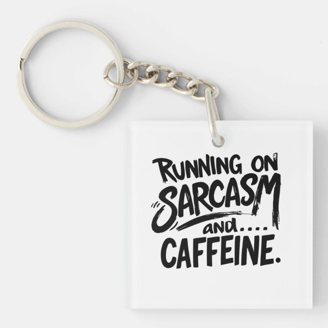 Porte-clés Running on Sarcasm and Caffeine (Devant)