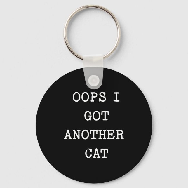 Porte-clés Sarcastic Quote Saying Gift Oops I Got Another Cat (Recto)