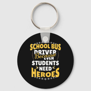 Porte-clés School Bus Driver Because Students Need Heroes