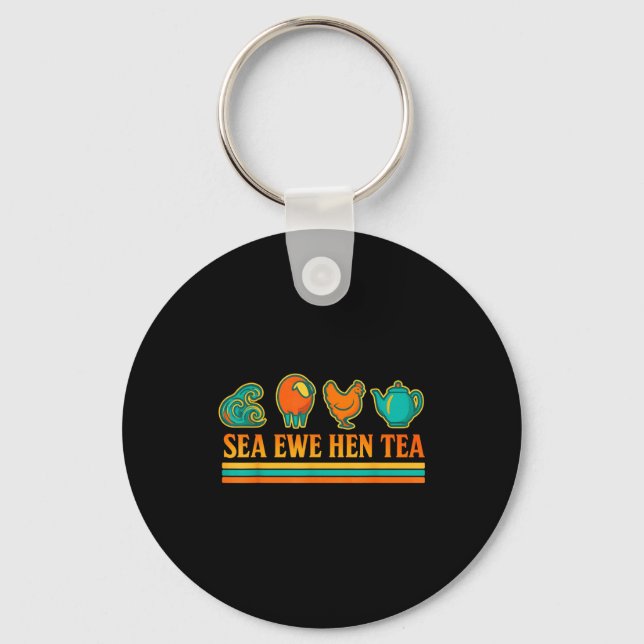 Porte-clés Sea Ewe Hen Tea Funny Pun Saying Retro Style  (Recto)