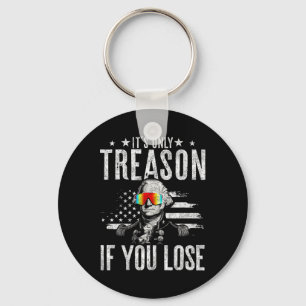 Porte-clés Seule La Trahison Si Vous Perdez George Washington