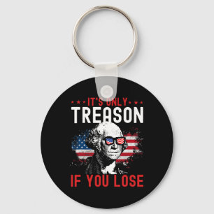 Porte-clés Seule trahison si vous perdez Funny George Washing