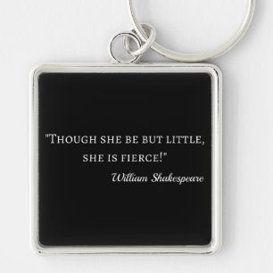 Porte-clés Shakespeare Quote - Little But Fierce I