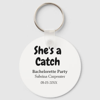 Porte-clés She's a catch bachelorette party name date simple 