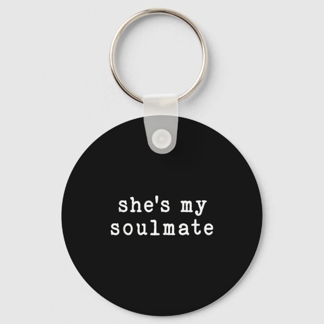 Porte-clés She's My Soulmate I Don't Know Him Funny Matching  (Recto)